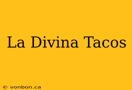 La Divina Tacos