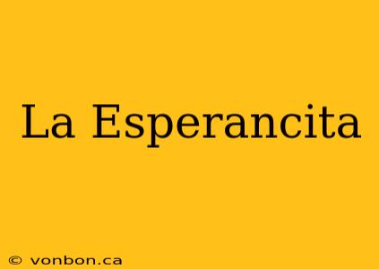 La Esperancita