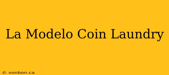 La Modelo Coin Laundry