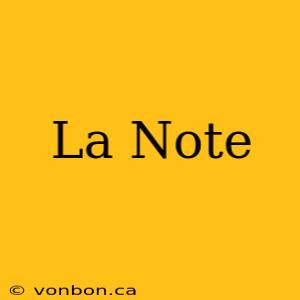 La Note