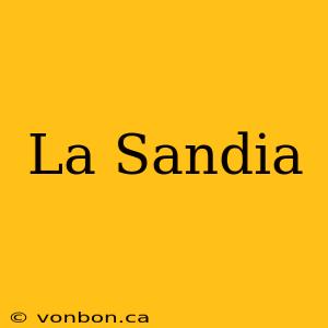 La Sandia