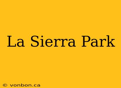 La Sierra Park