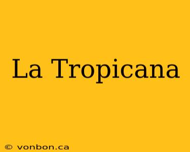 La Tropicana