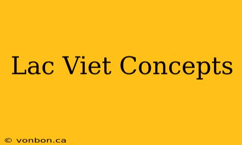 Lac Viet Concepts