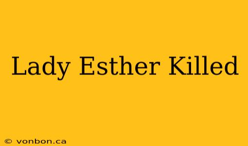 Lady Esther Killed