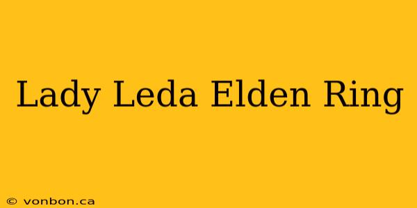 Lady Leda Elden Ring