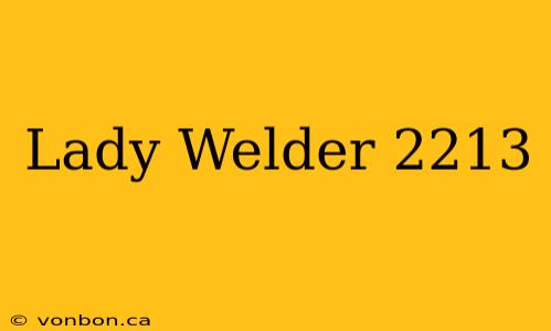 Lady Welder 2213