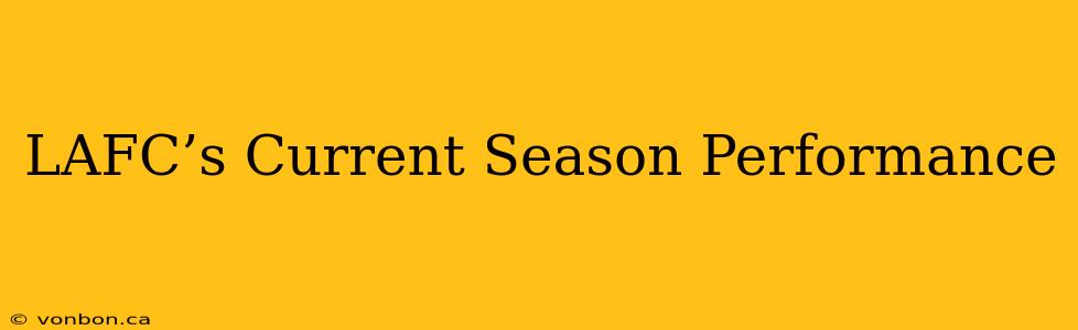 LAFC’s Current Season Performance