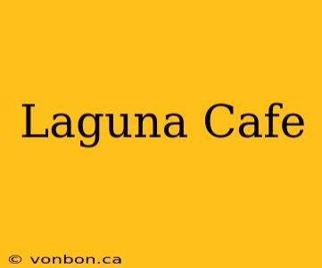 Laguna Cafe