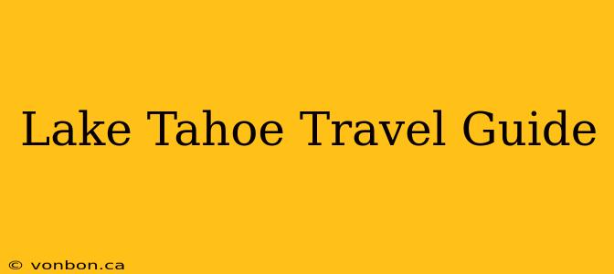 Lake Tahoe Travel Guide