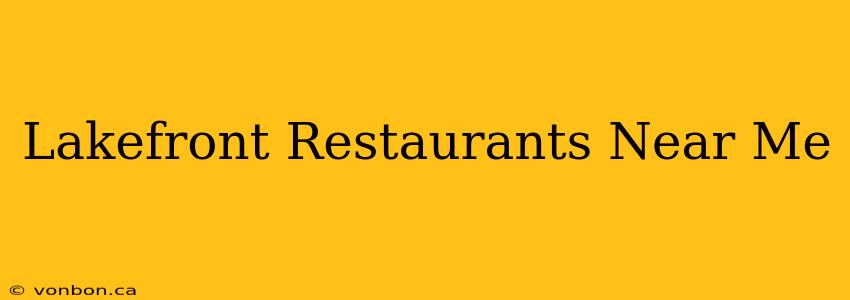 Lakefront Restaurants Near Me