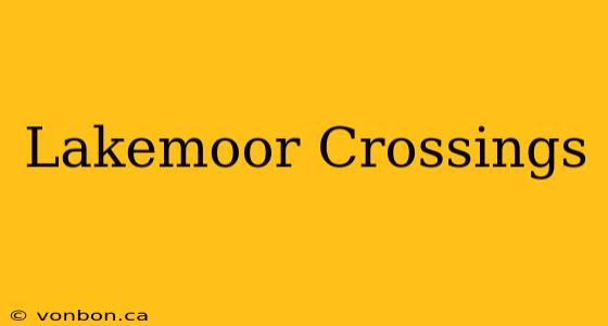 Lakemoor Crossings