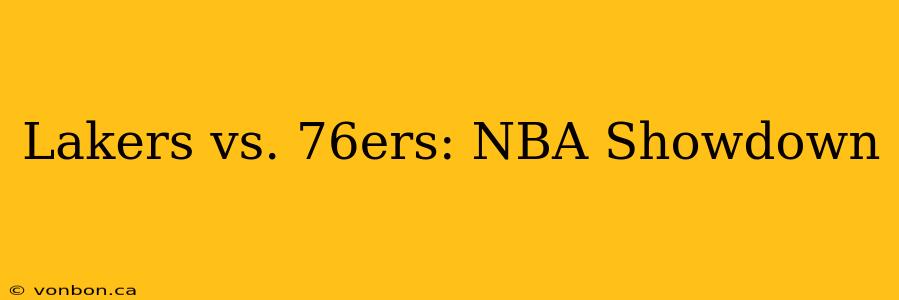 Lakers vs. 76ers: NBA Showdown
