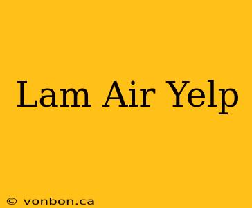 Lam Air Yelp