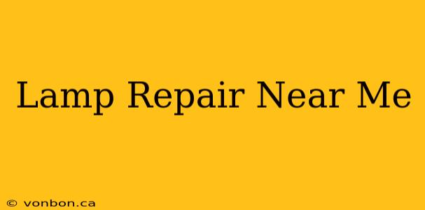 Lamp Repair Near Me