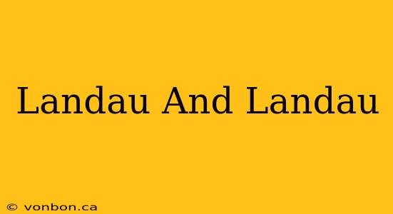 Landau And Landau