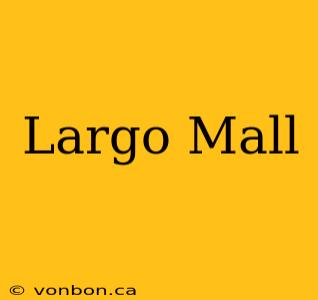 Largo Mall