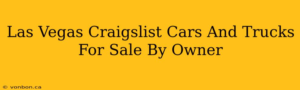 Las Vegas Craigslist Cars And Trucks For Sale By Owner