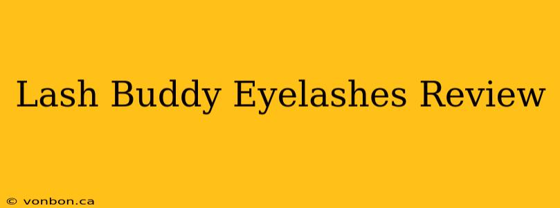 Lash Buddy Eyelashes Review