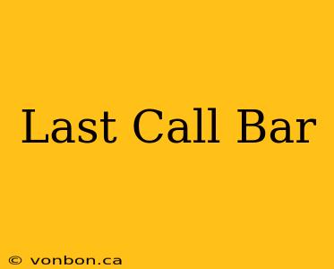 Last Call Bar