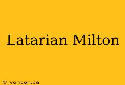 Latarian Milton