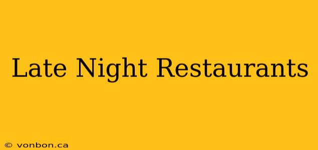 Late Night Restaurants