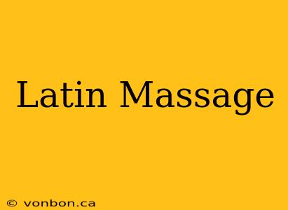 Latin Massage