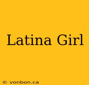 Latina Girl