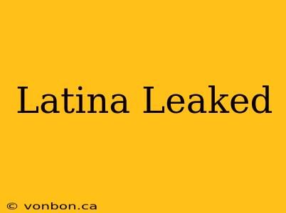 Latina Leaked