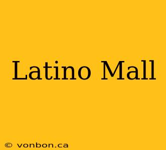 Latino Mall