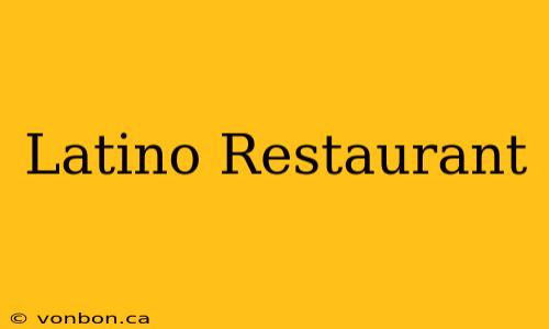 Latino Restaurant