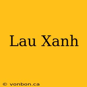 Lau Xanh