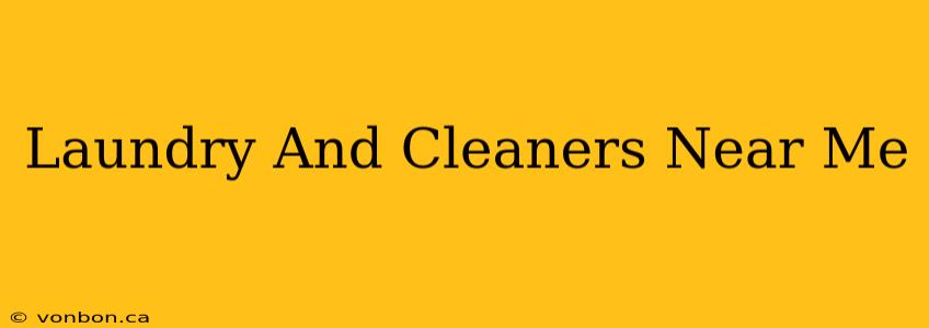 Laundry And Cleaners Near Me