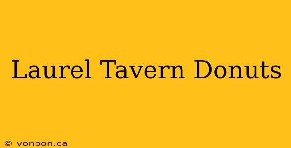 Laurel Tavern Donuts