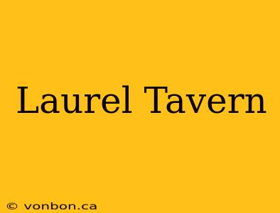 Laurel Tavern