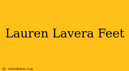 Lauren Lavera Feet