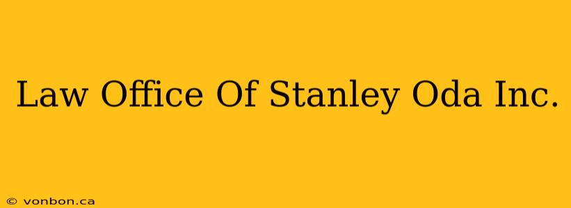 Law Office Of Stanley Oda Inc.