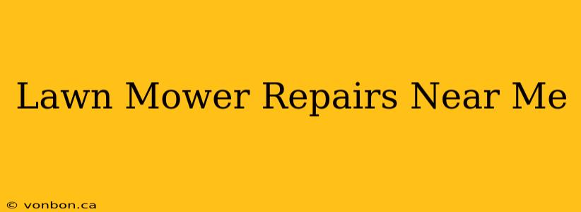 Lawn Mower Repairs Near Me