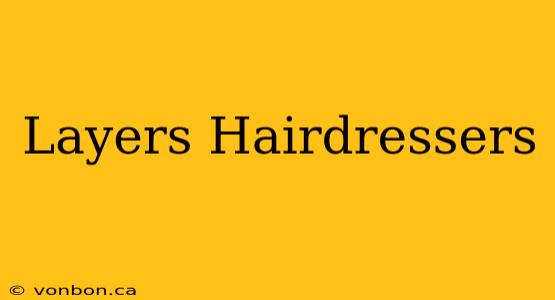 Layers Hairdressers