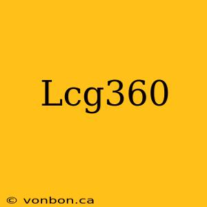 Lcg360