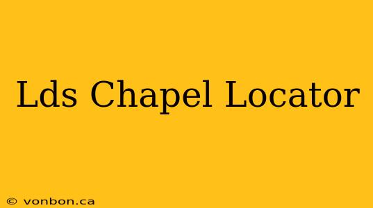 Lds Chapel Locator