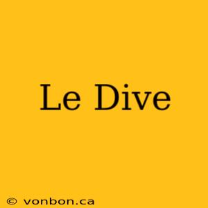 Le Dive