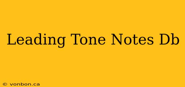 Leading Tone Notes Db