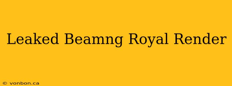 Leaked Beamng Royal Render