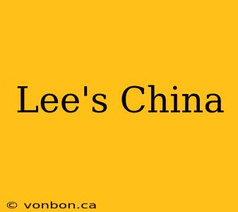 Lee's China