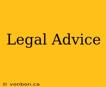 Legal Advice