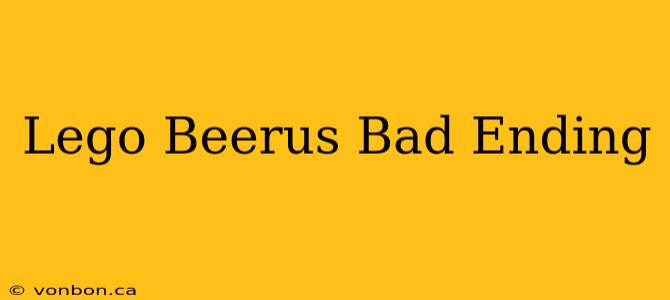 Lego Beerus Bad Ending