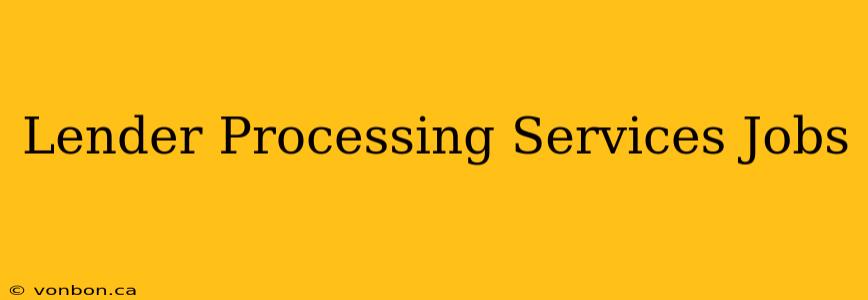 Lender Processing Services Jobs