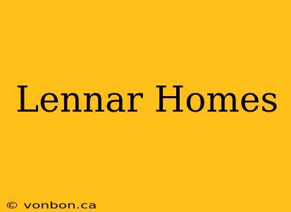 Lennar Homes