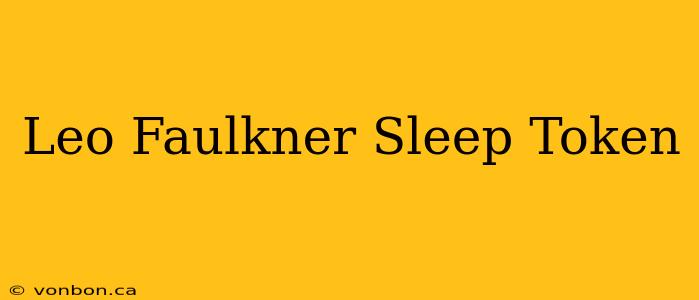 Leo Faulkner Sleep Token